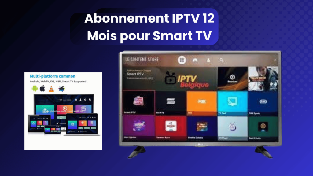 Abonnement IPTV 12 Mois pour Smart TV