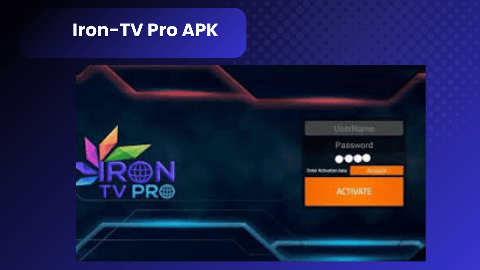 Découvrez l’Iron-TV Pro APK – La Meilleure Solution de Streaming TV